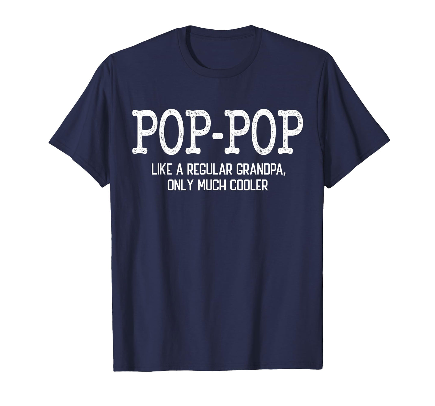 Pop-Pop Like a Regular Grandpa Only Much Cooler Funny PopPop T-Shirt