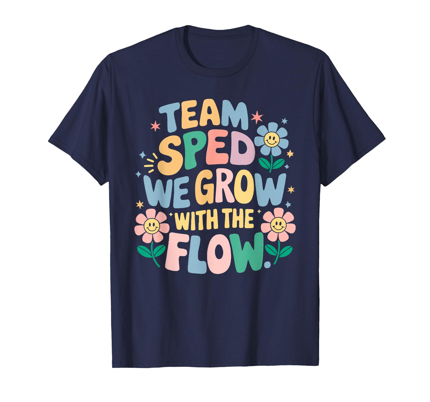 Special education Teacher Team SPED Grow with the Flow T-Shirt