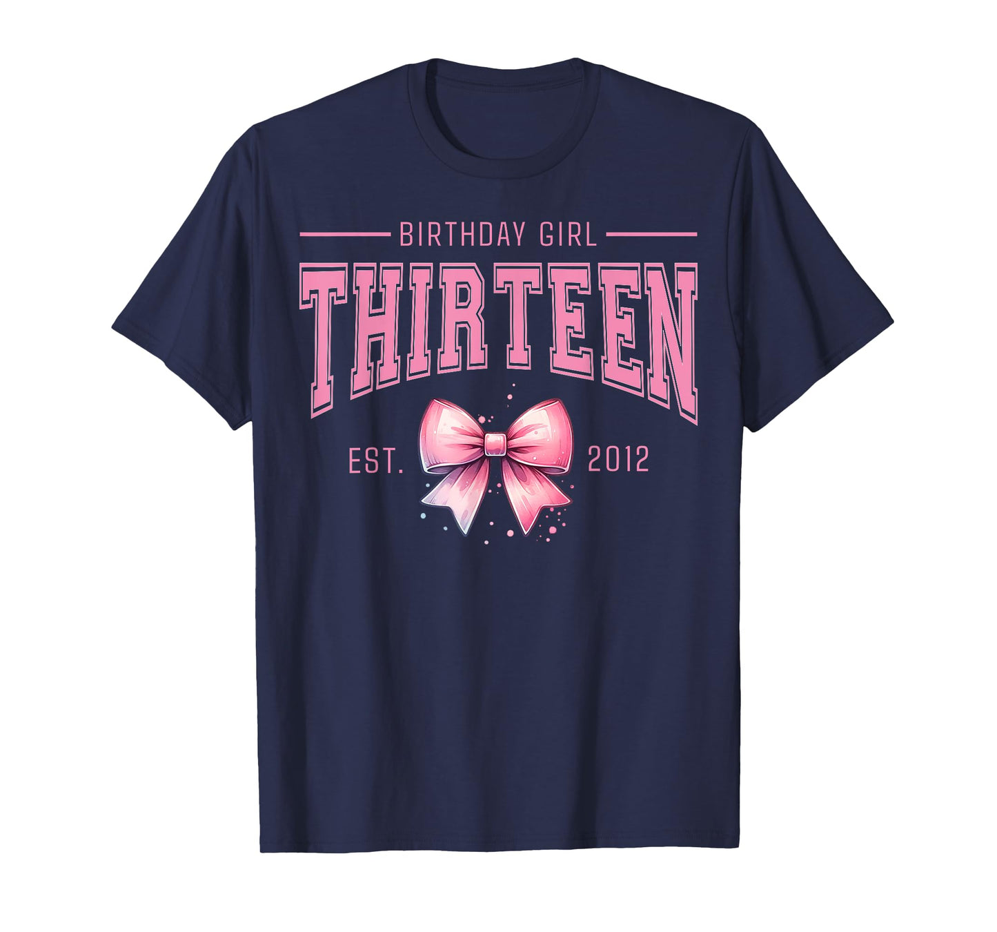 Birthday Girl Thirteen Coquette Bow Pink Aesthetic Teens Top T-Shirt