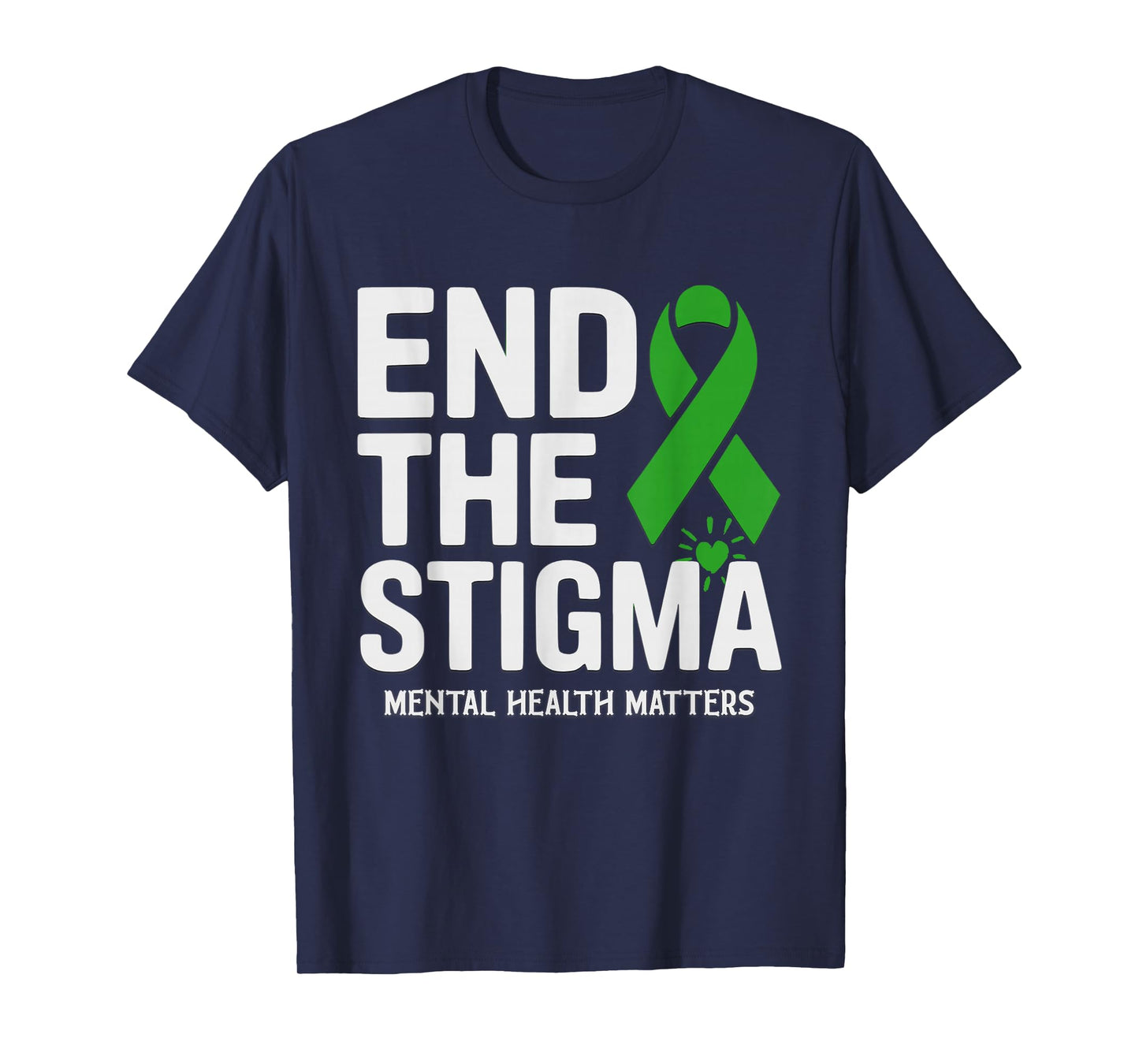 Mental Health Matters End The Stigma Support Awareness T-Shirt