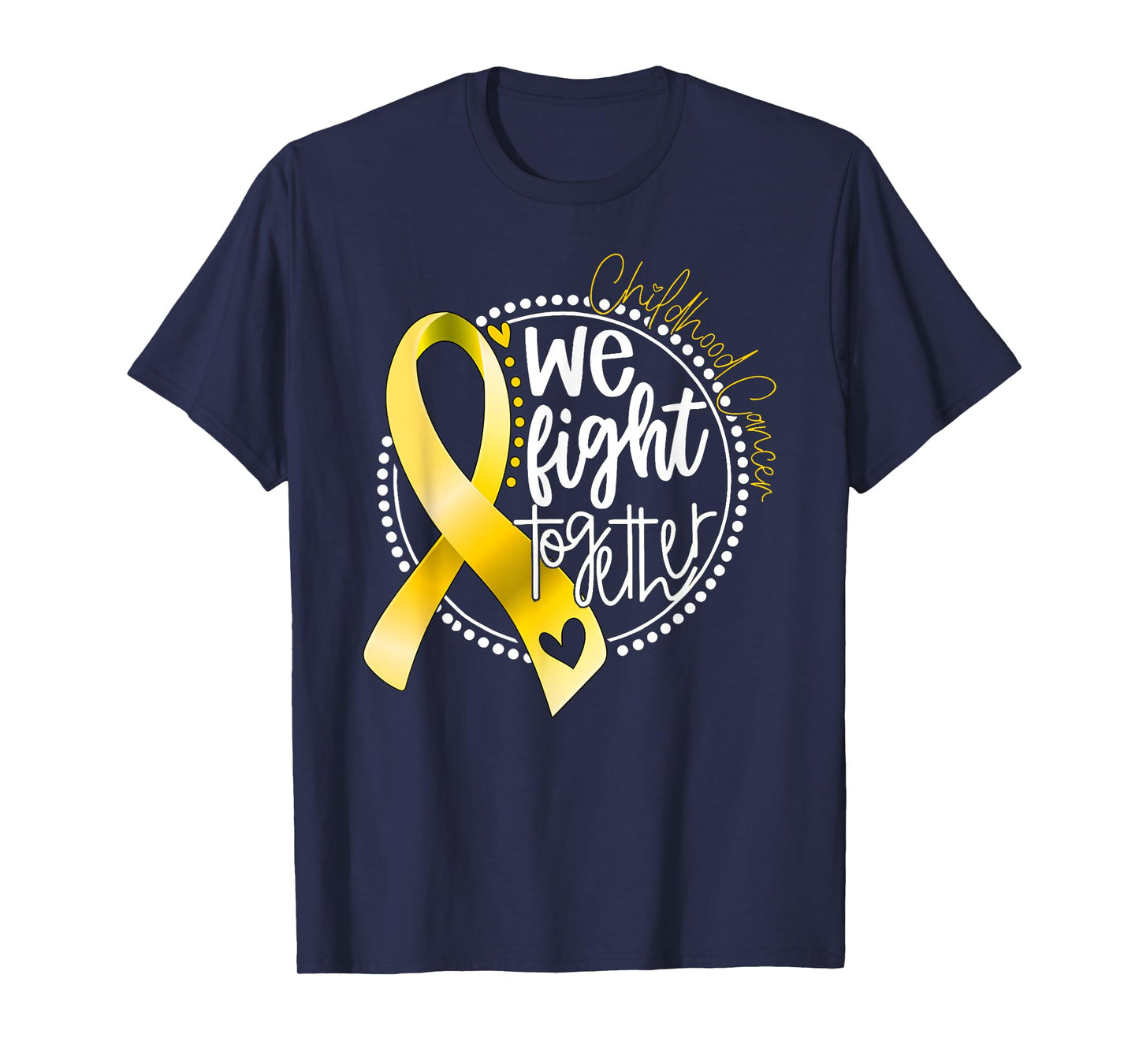 We Fight Together Childhood Cancer Awareness Gold Ribbon T-Shirt