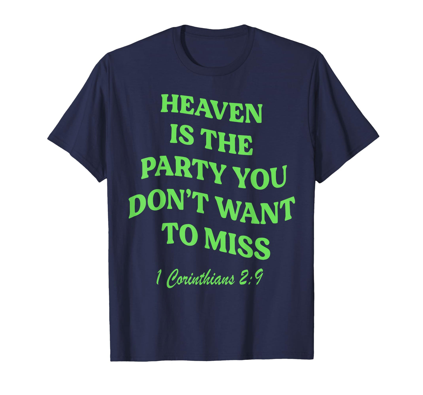 Heaven Is The Party You Don't Want To Miss T-Shirt