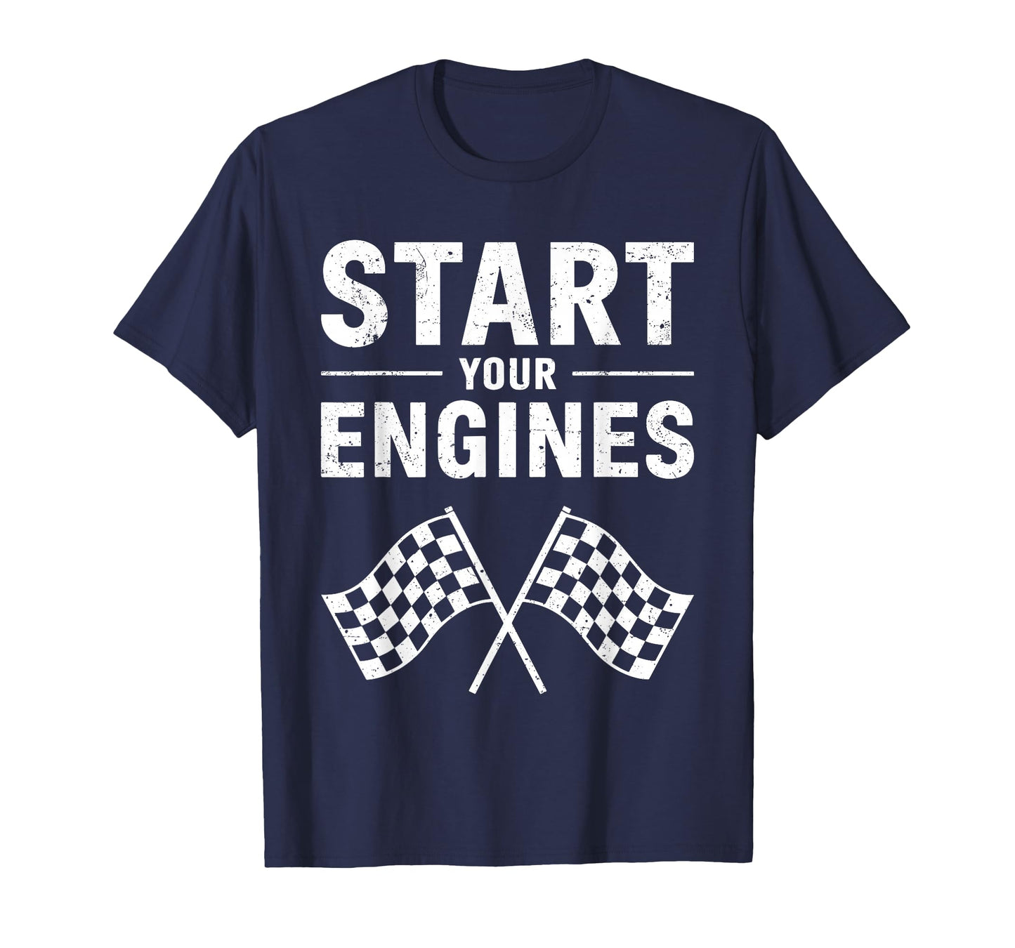 Start Your Engines Shirt Checkered Flag Men Women Racing Day T-Shirt