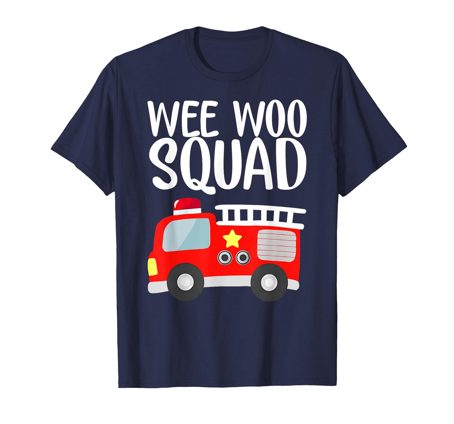 Wee Woo Squad Funny Firefighter Art Fire Truck Fireman T-Shirt