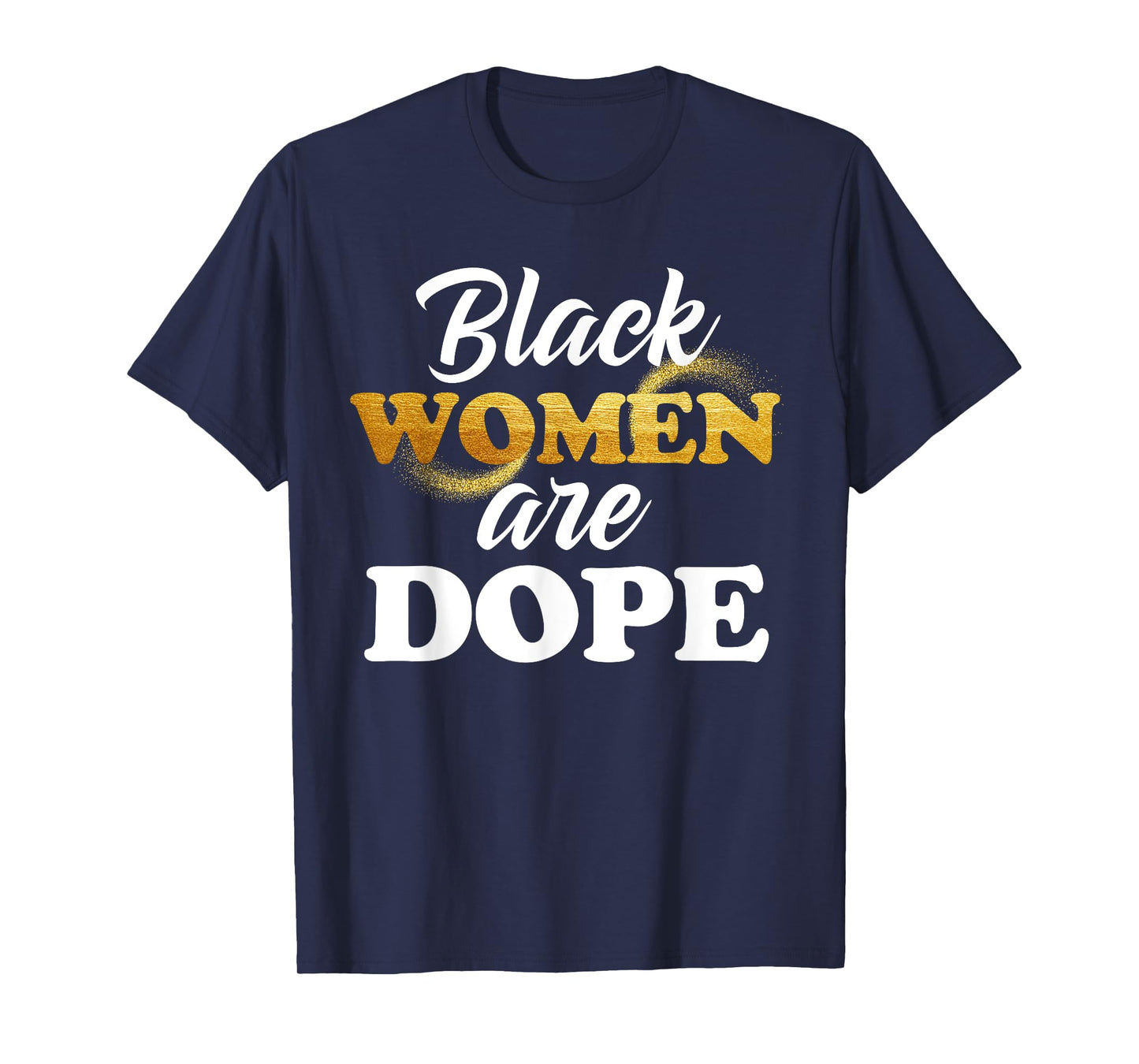 Black Women Are Dope African American Afrocentric Quote T-Shirt
