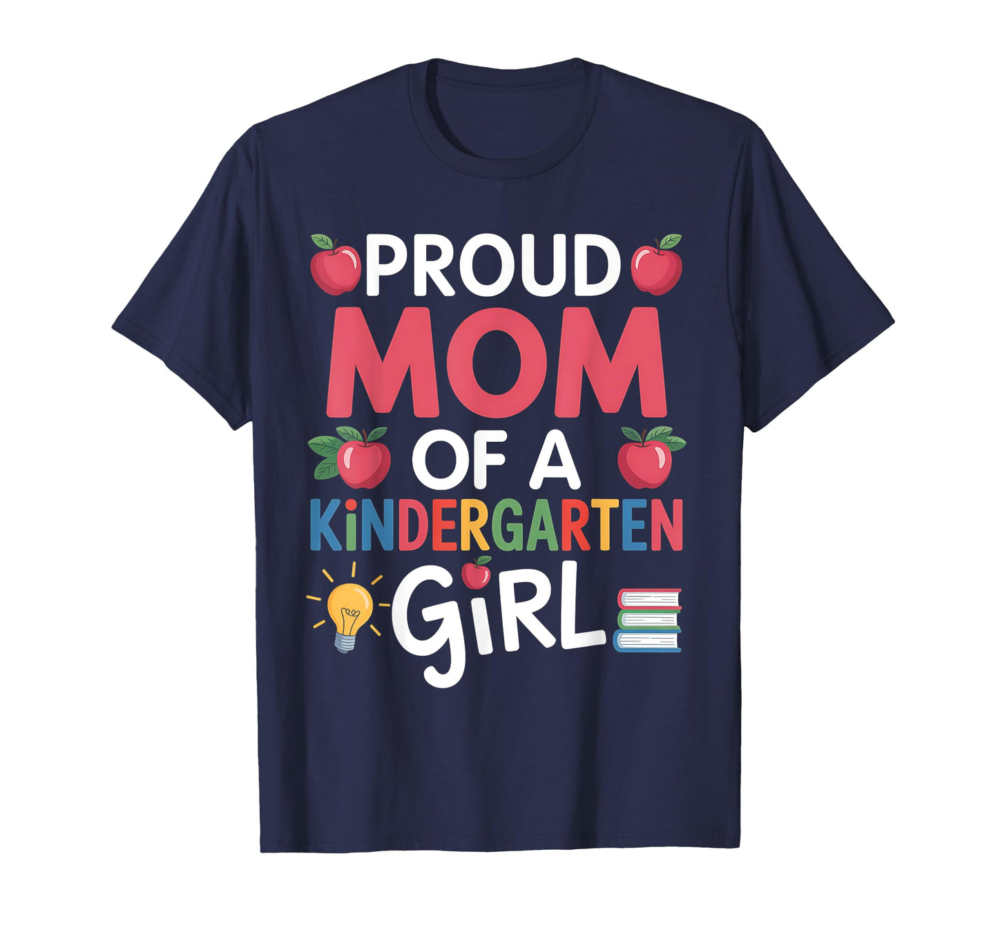 Proud Mom Of A Kindergarten First Day Of School Mom Daughter T-Shirt