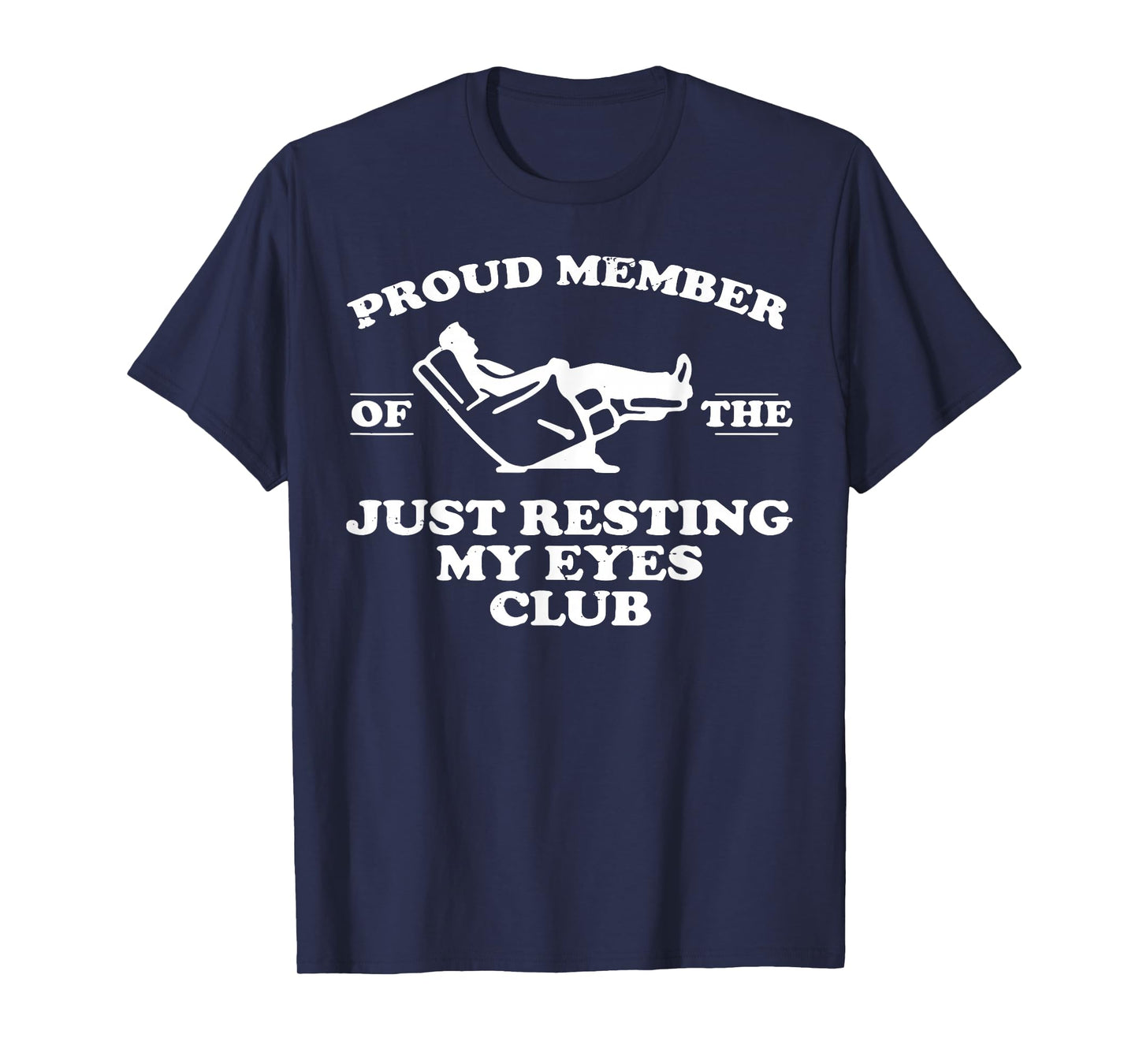 Proud Member Of The Just Resting My Eyes Club T-Shirt