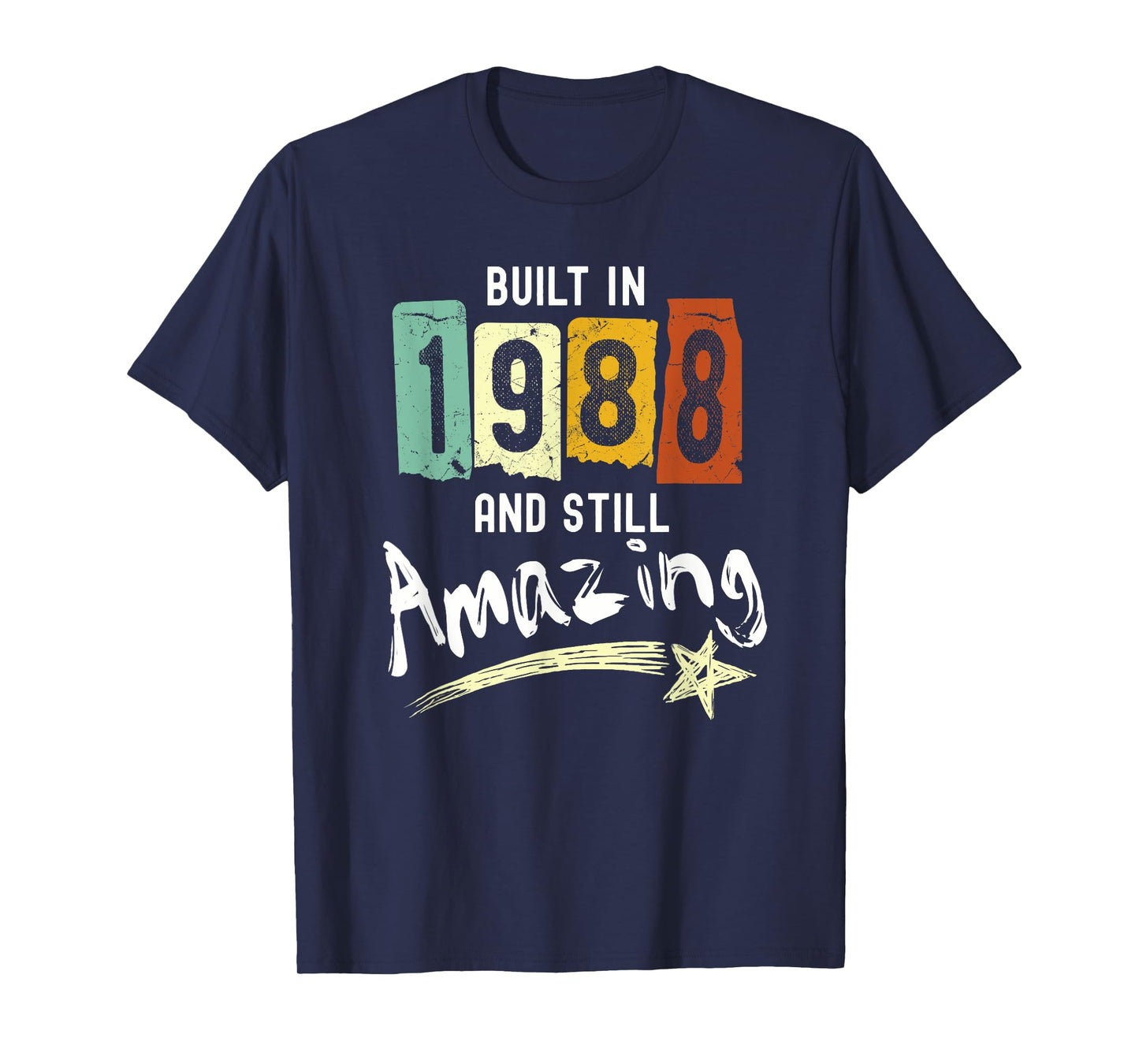 1988 Birth Year, Built In 1988 And Still Amazing Birthday T-Shirt