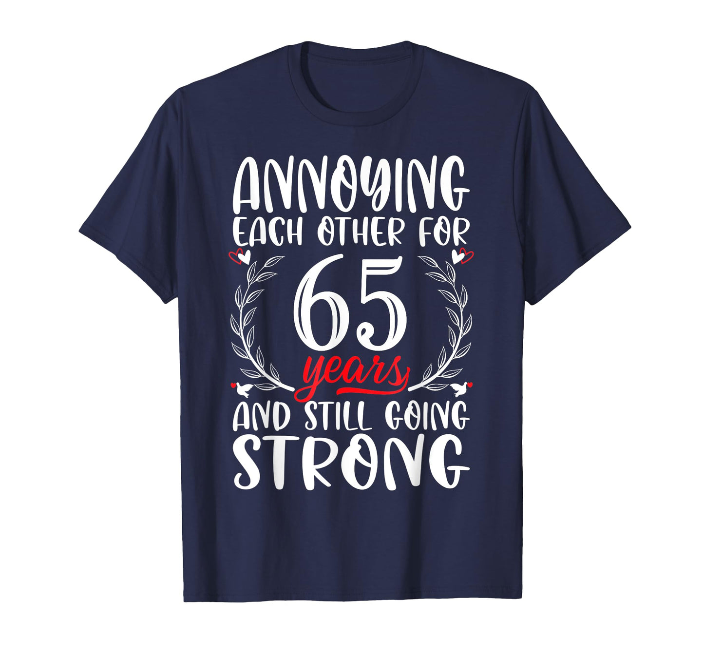 Annoying Each Other For 65 Years 65th Wedding Anniversary T-Shirt