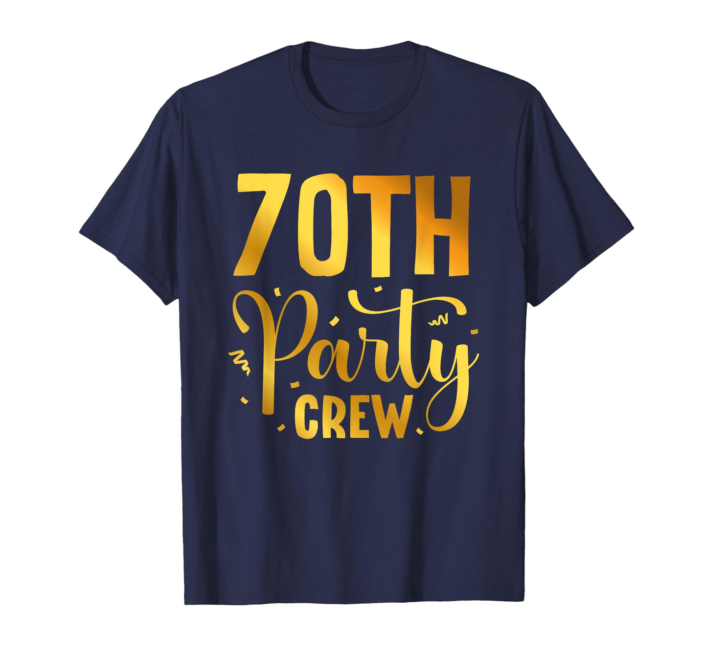70th Party Crew Birthday Squad Funny 70 Year Old Birthday T-Shirt