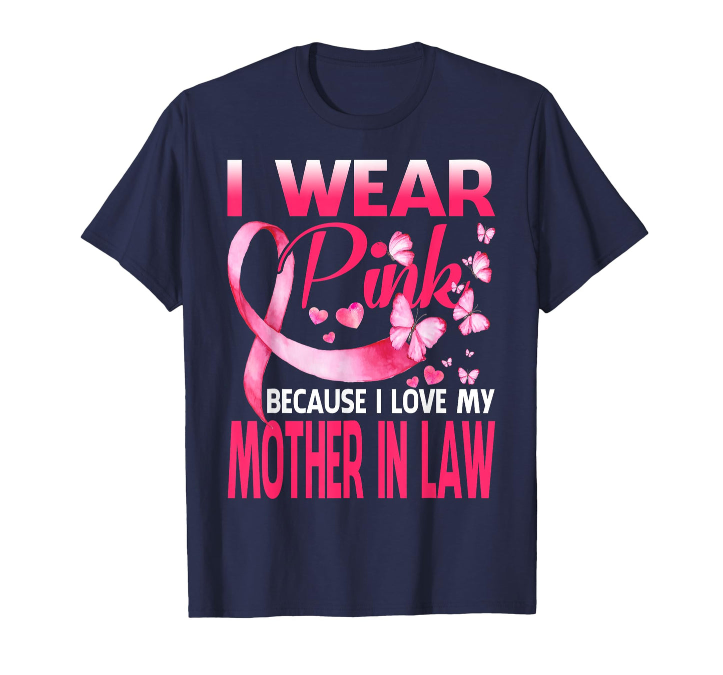 I Wear Pink For My Mother In Law Breast Cancer Awareness T-Shirt
