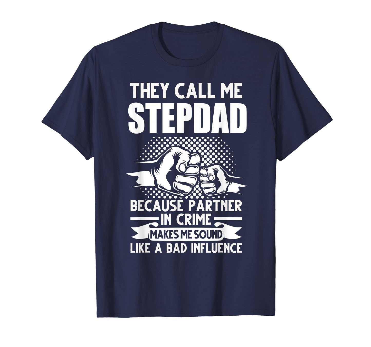 They call me Stepdad Stepfather Father's Day T-Shirt