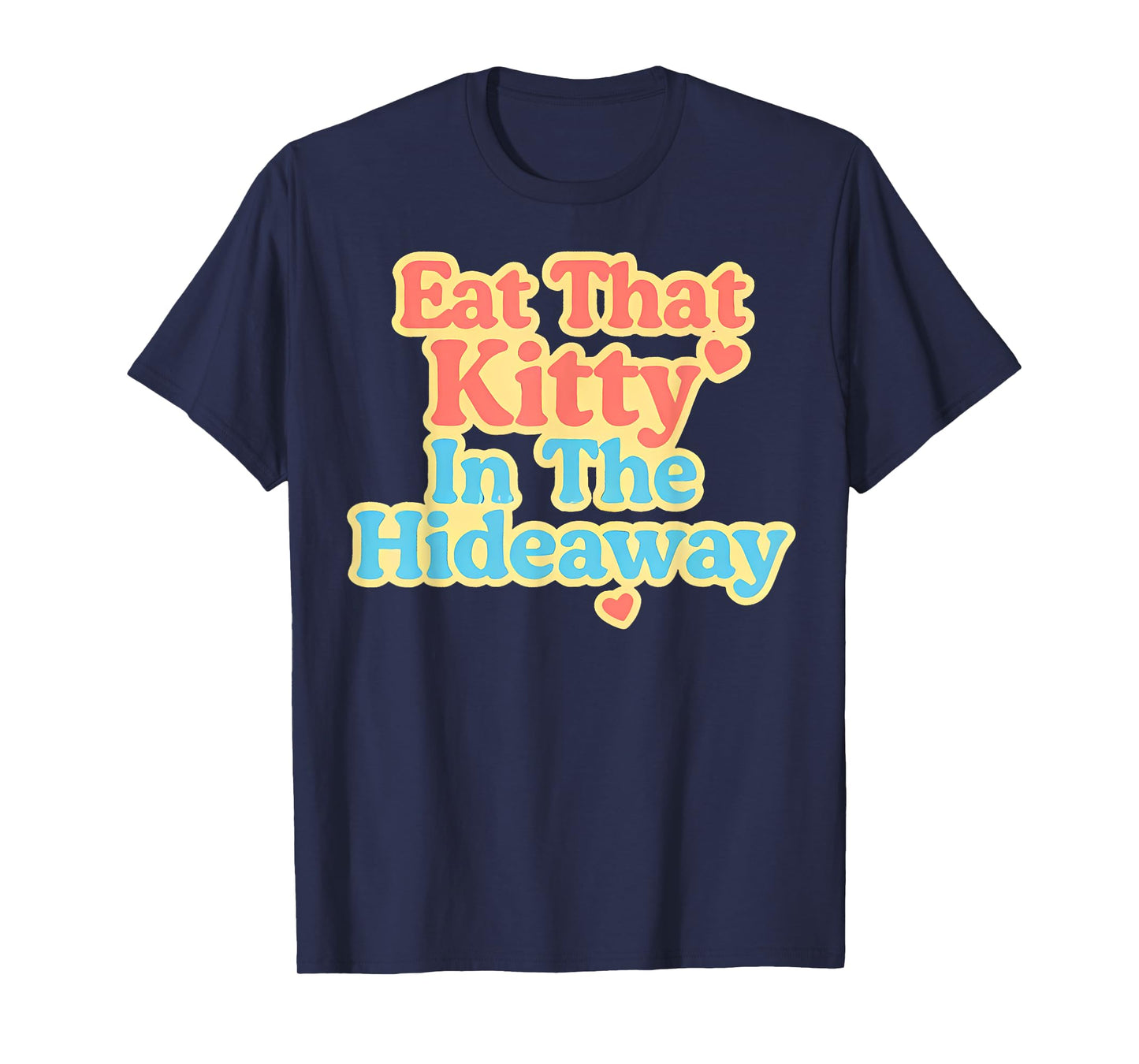 Retro Eat That Kitty in the Hideaway Funny Islander Tee T-Shirt