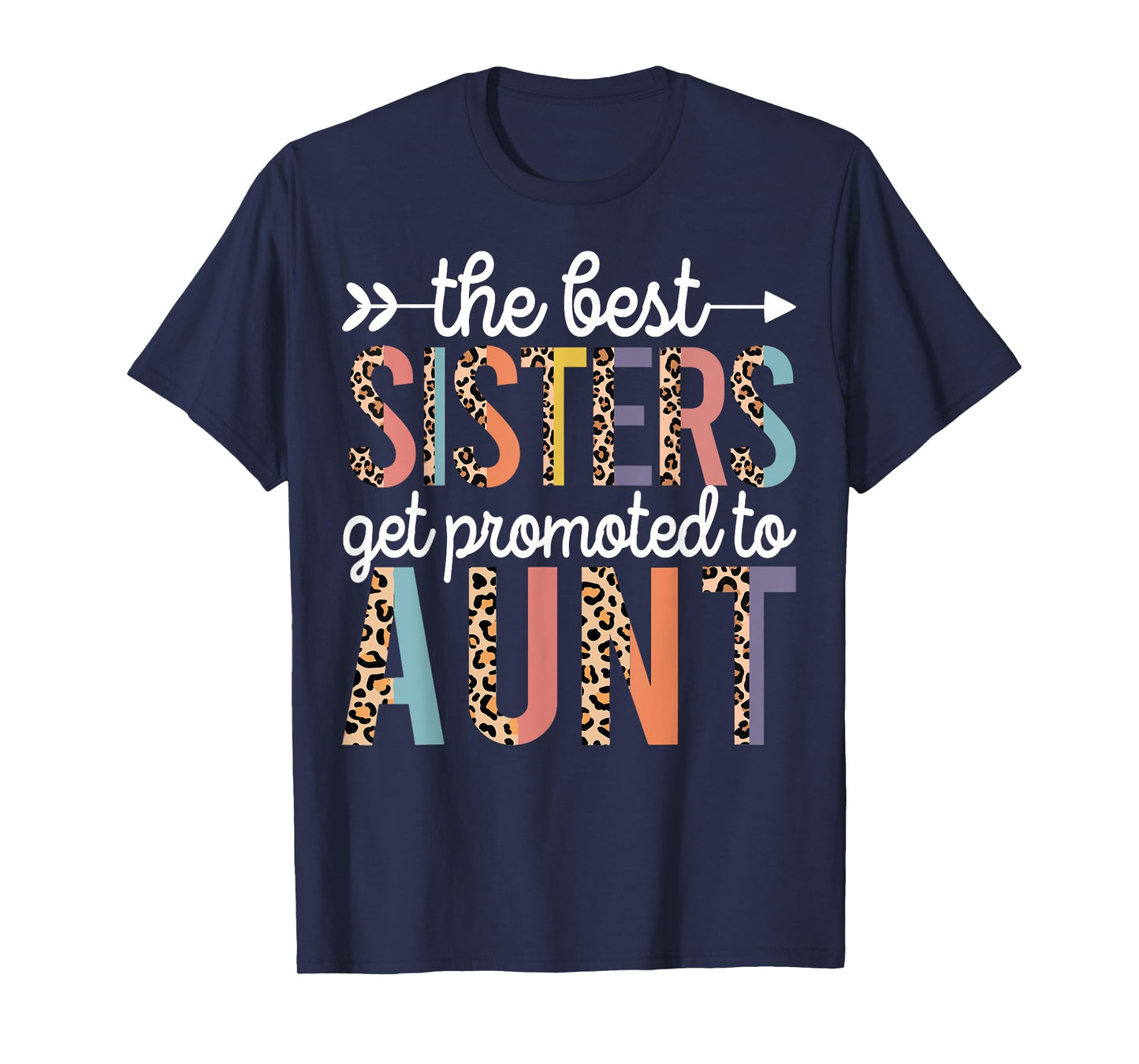 The Best Sisters Get Promoted To Aunt for first time auntie T-Shirt