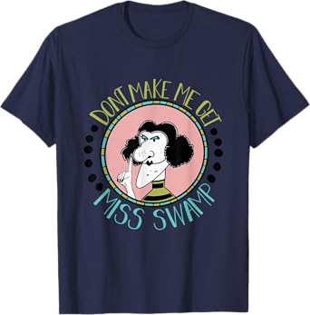Don't Make Me Get Miss Swamp Apparel Teacher Life T-Shirt