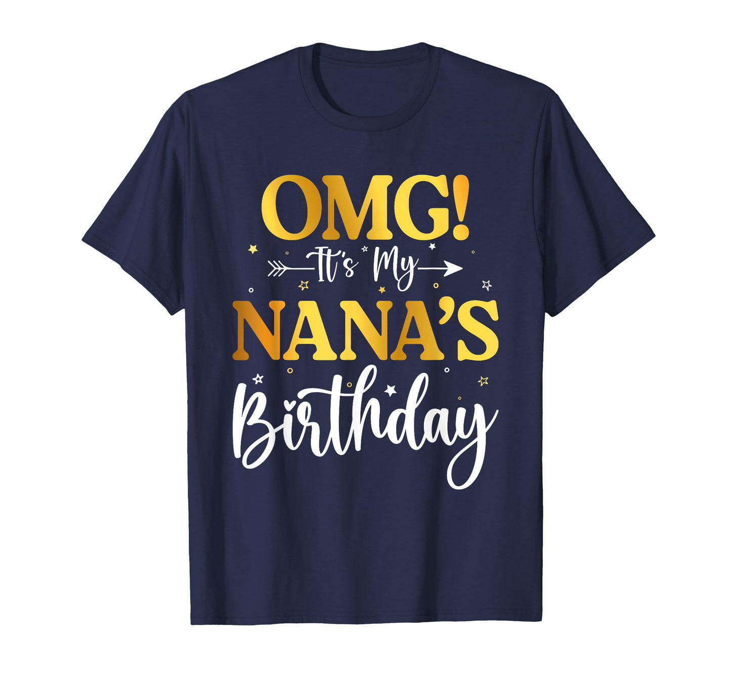OMG It's My Nana's Birthday Funny Happy Bday Grandma Mother T-Shirt