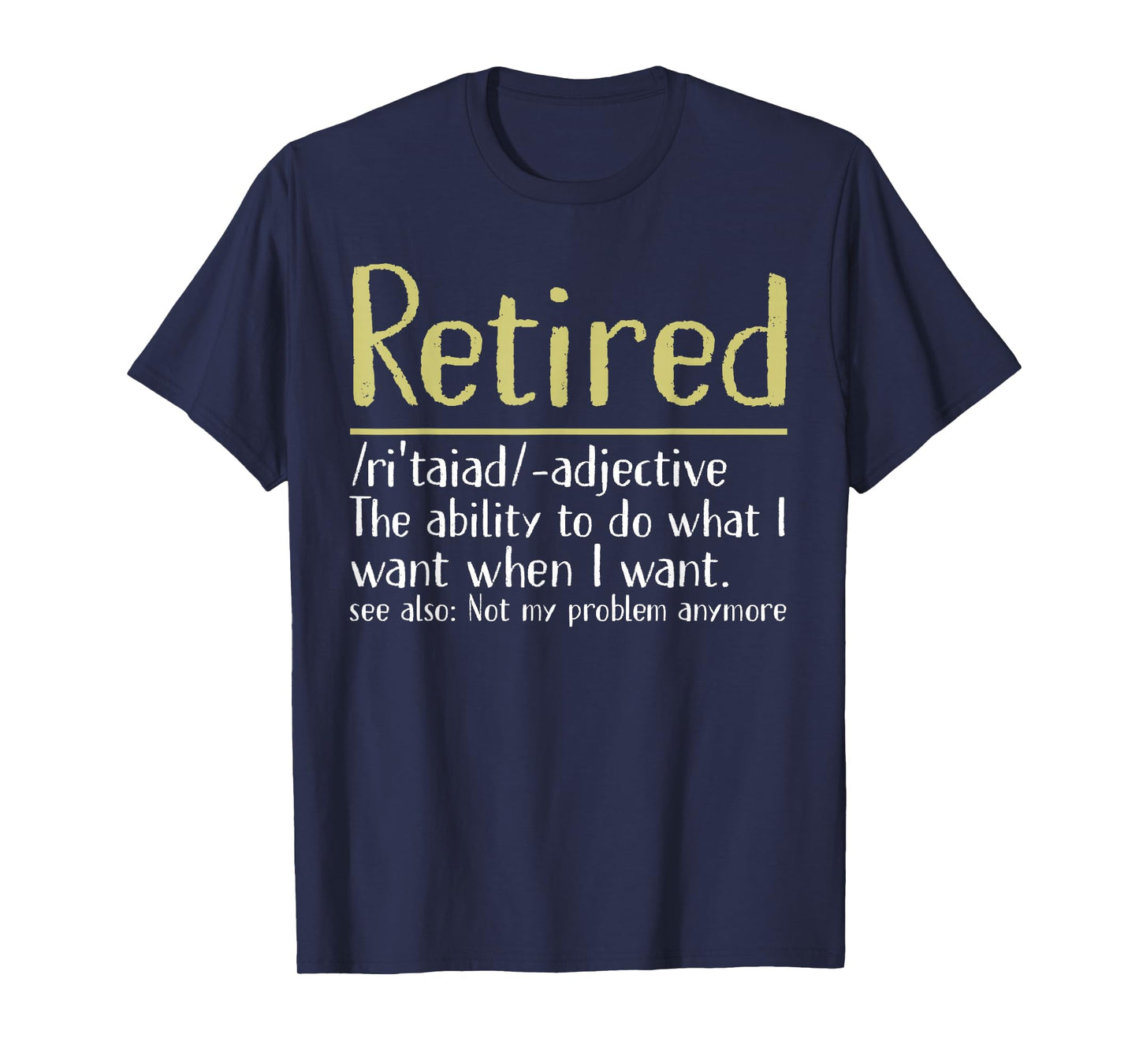 Retired Definition Funny Retirement Men Women T-Shirt