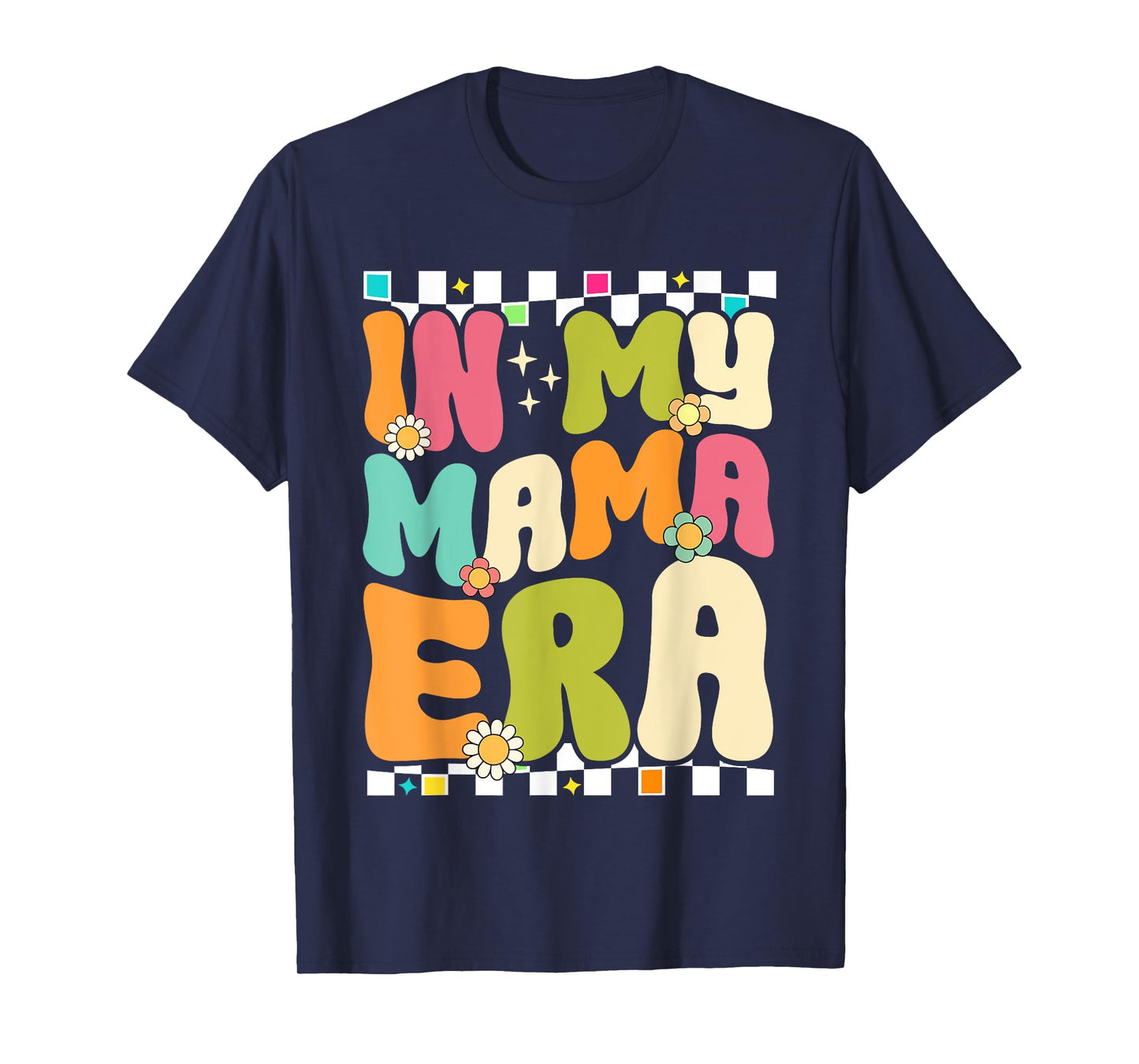 In My Mama Era Retro Mothers Day Women Mom Life Groovy T-Shirt