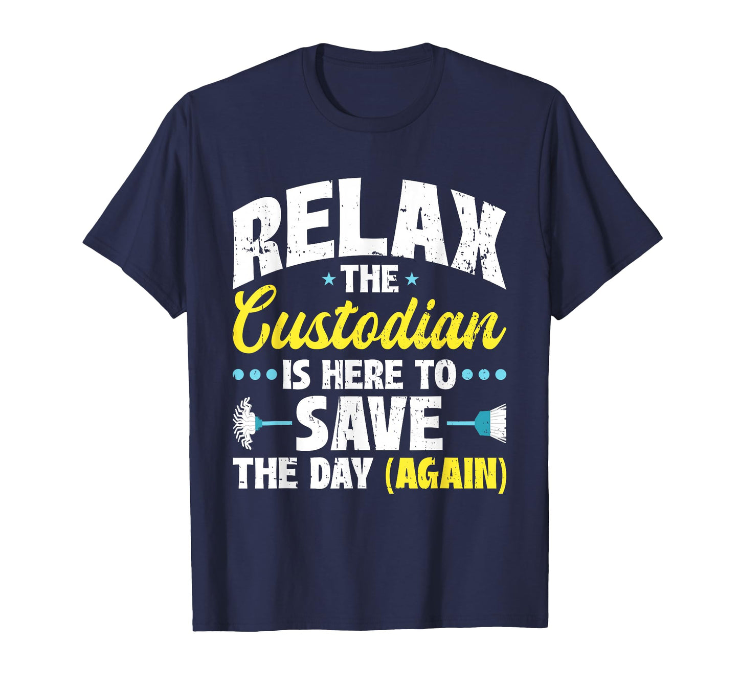 Relax The Custodian Is Here To Save The Day T-Shirt