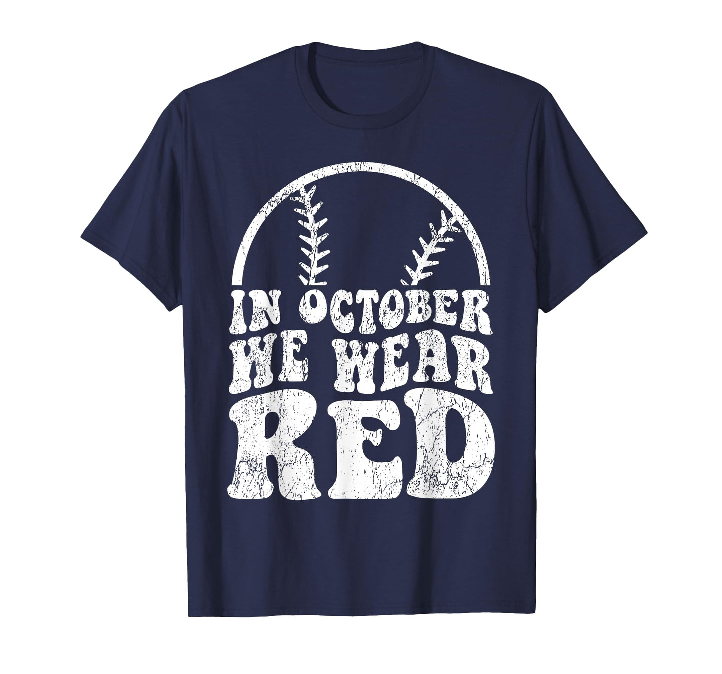 In October We Wear Red October Philadelphia Baseball T-Shirt