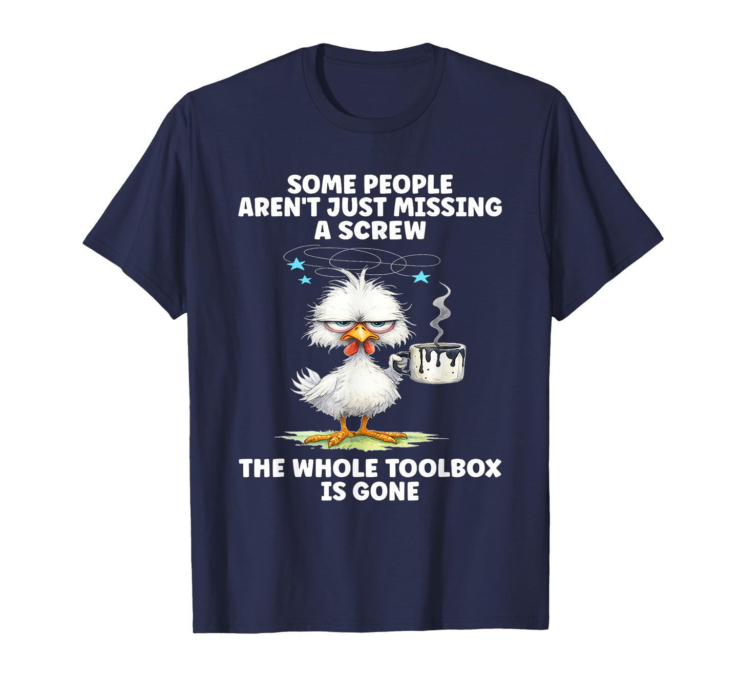 Some People aren't Just Missing A Screw T-Shirt