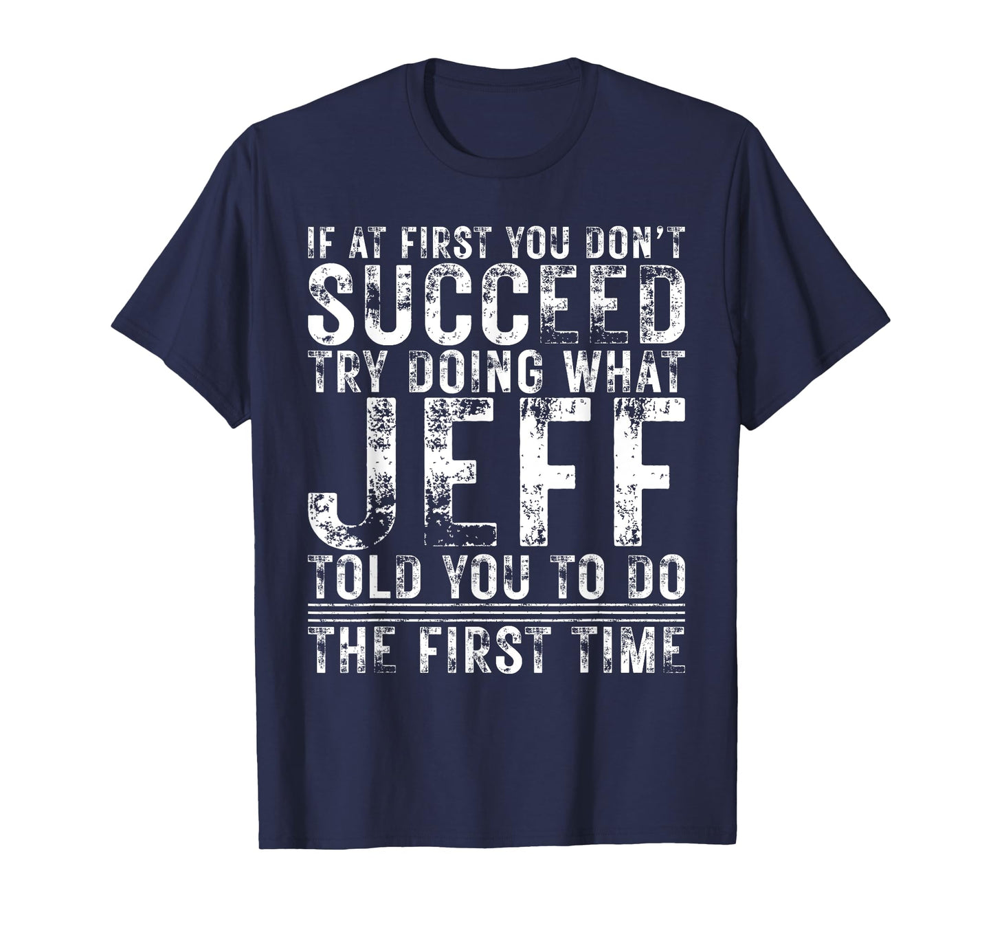 Funny JEFF If At First You Don't Succeed Birthday JEFF T-Shirt