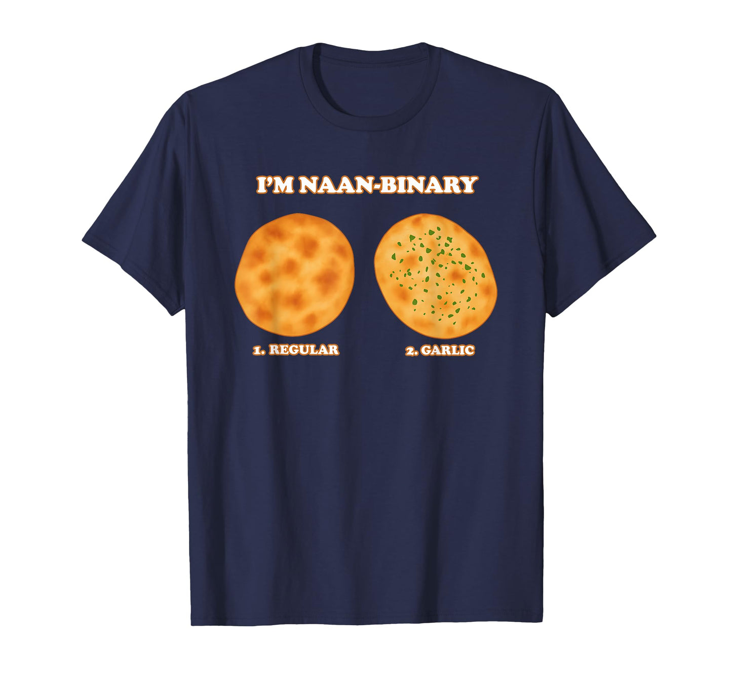 I'm Naan - Binary Regular Garlic T-Shirt