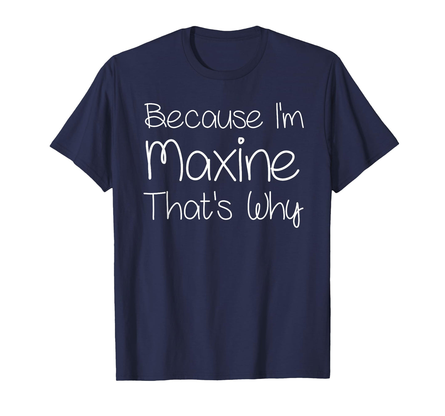 MAXINE Funny Personalized Birthday Women Name Gift Idea T-Shirt