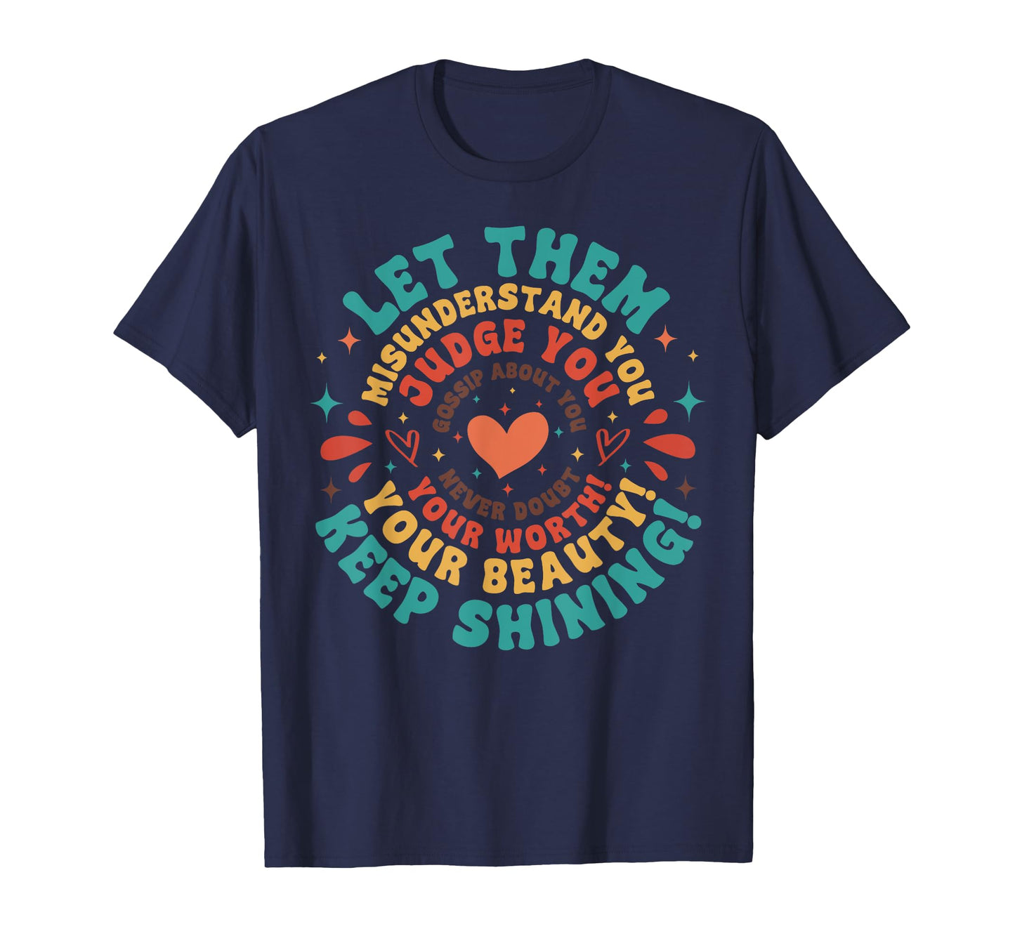 Let Them Keep Shining Misunderstand And You Your Beauty T-Shirt