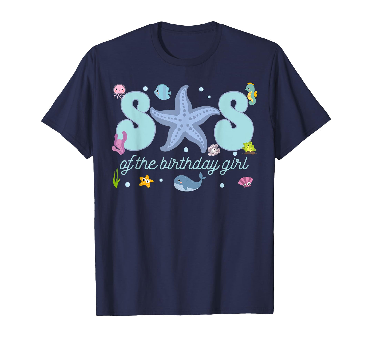 Sister of The Birthday Girl One-der The Sea Mama Under Sea T-Shirt