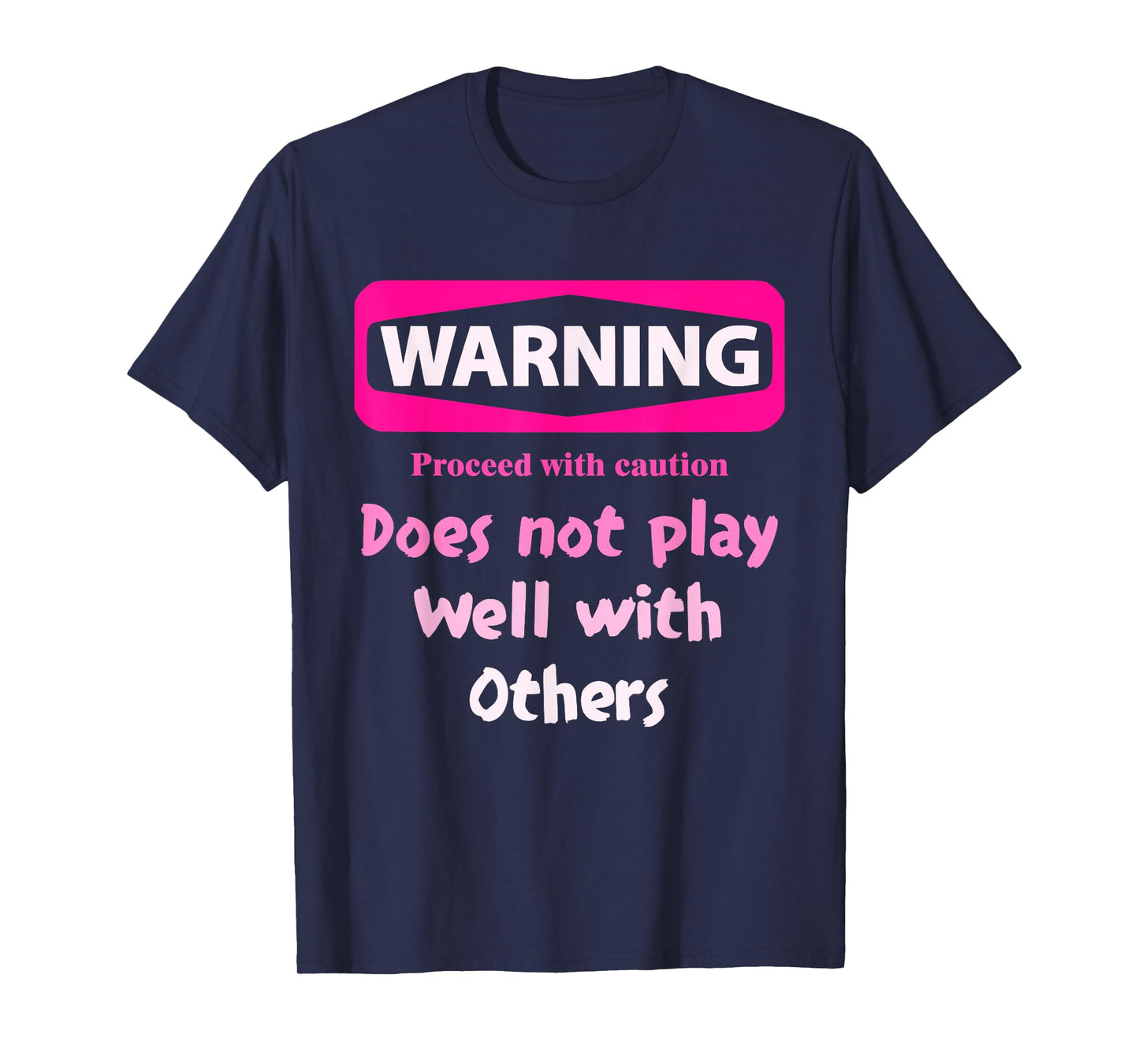 Proceed With Caution Does Not Play Well With Others Unisex T-Shirt - Black, Small, Short Sleeve, Cotton 80% Polyester 20%, Unique Graphic Design
