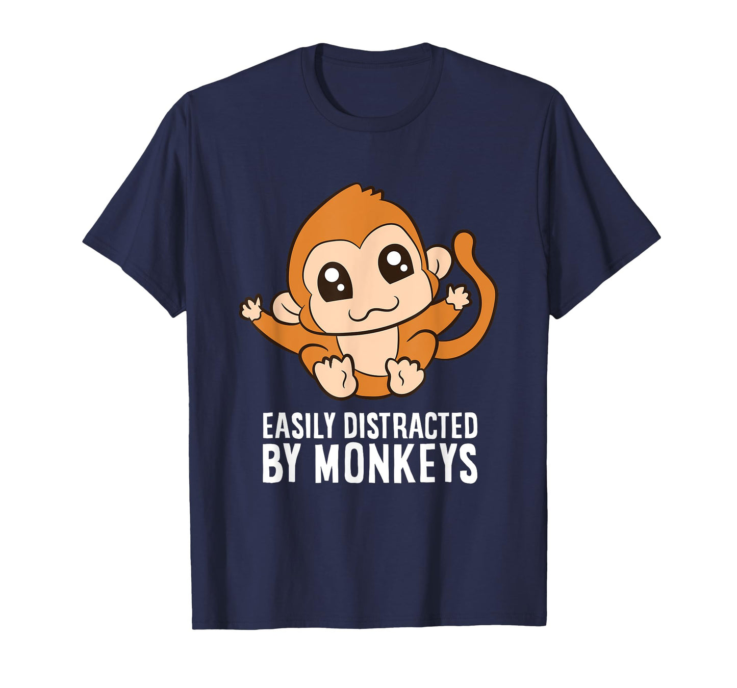 Monkey Lover - Easily Distracted By Monkeys T-Shirt