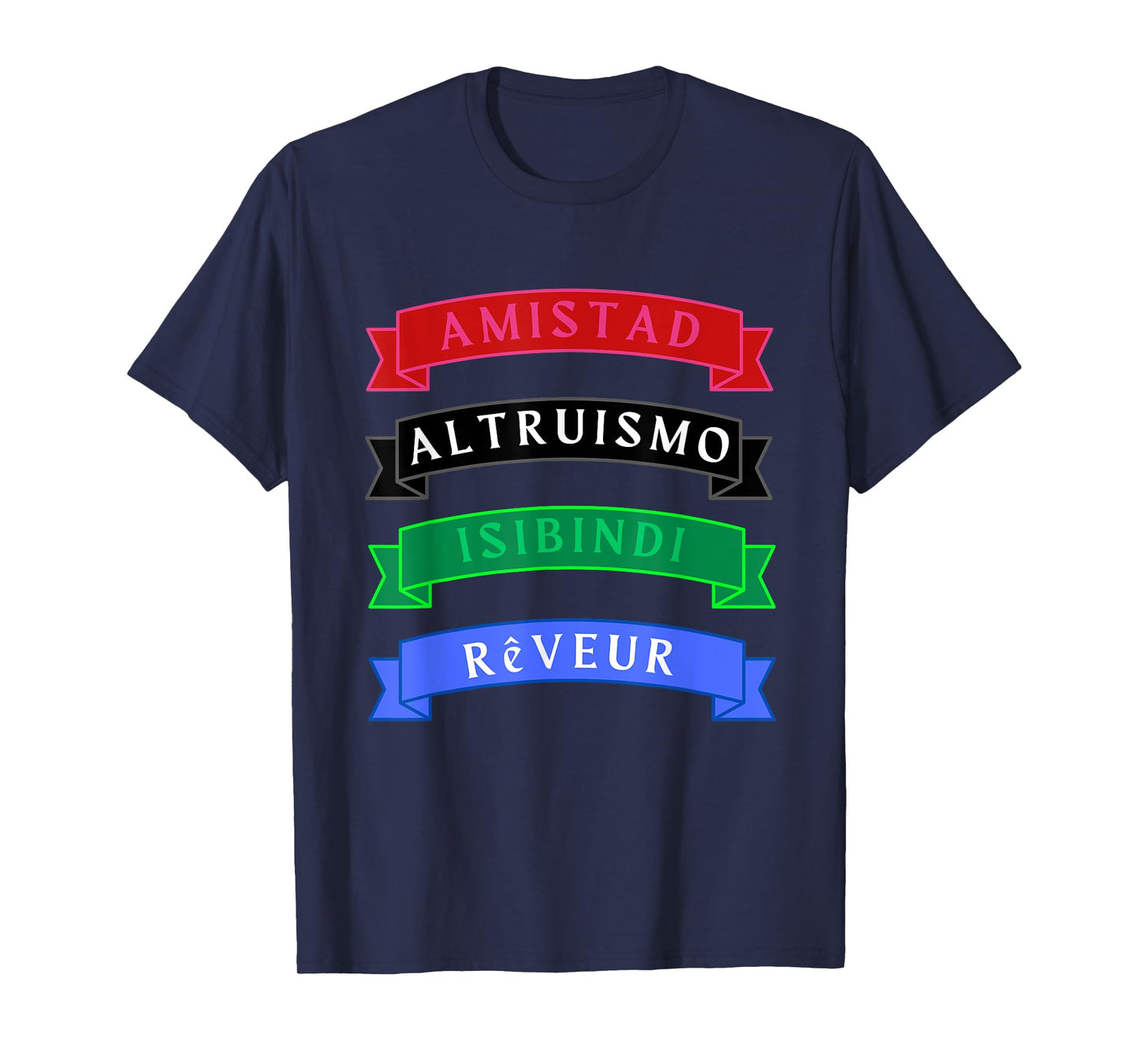 AMISTAD, ISIBINDI, ALTRUISMO, REVEUR 4 Houses 1 Family T-Shirt