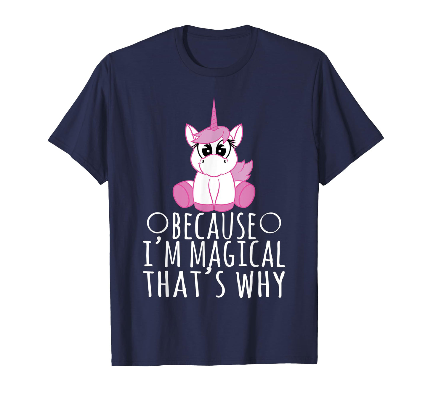 Unicorn Shirt - Because I'm Magical That's Why T-Shirt