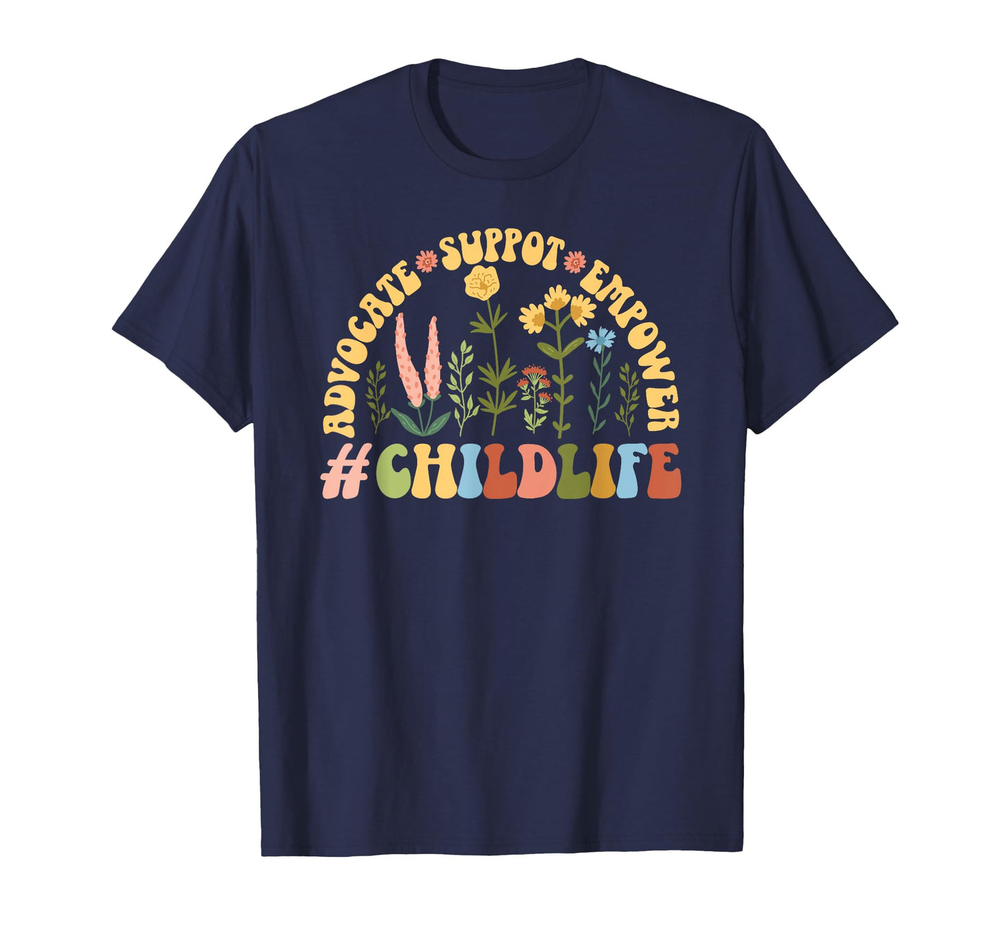 Advocate Support Child Life Specialist Childlife Specialist T-Shirt