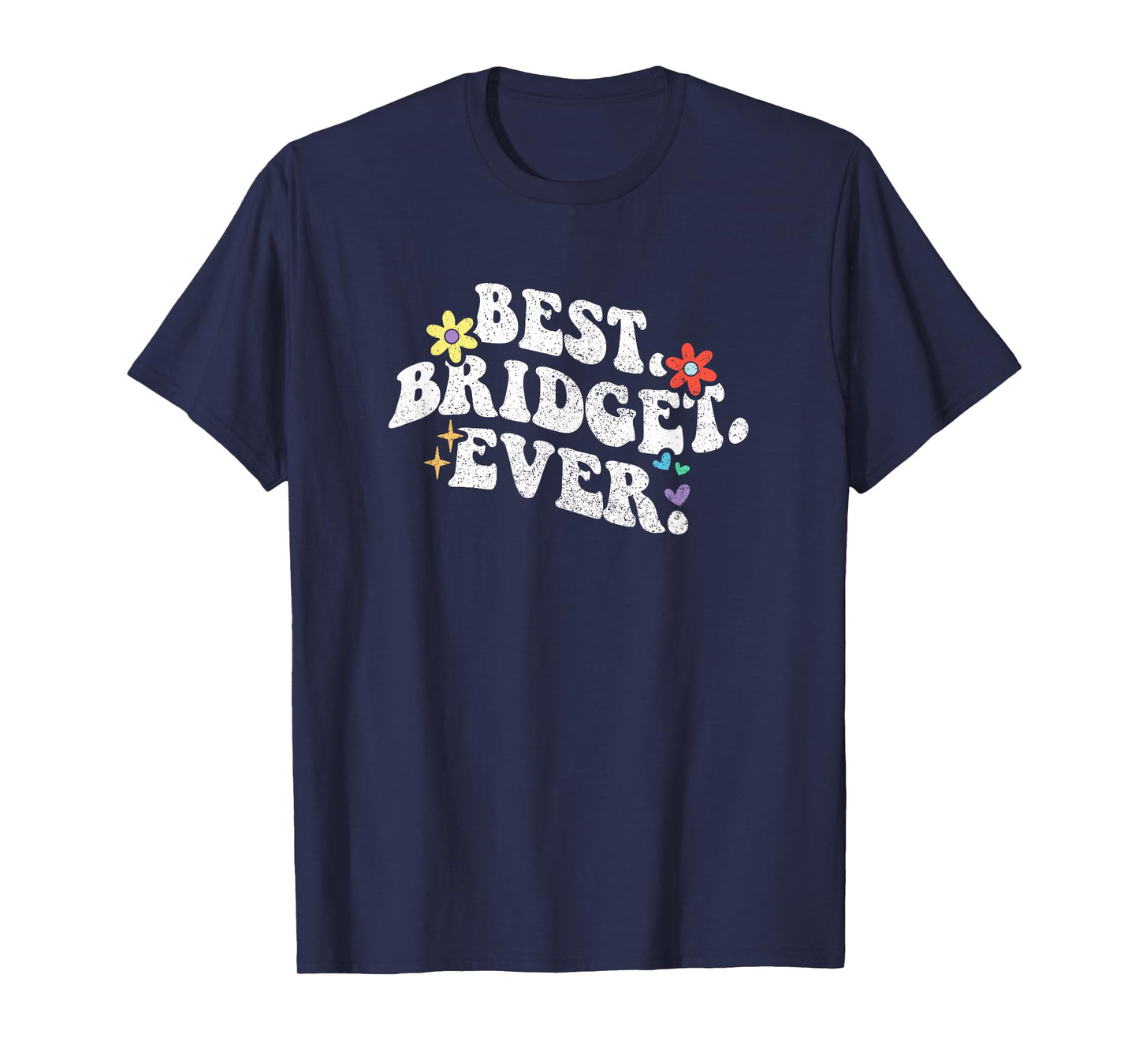 Retro Groovy Best Bridget Ever First Name Mother's Day Girl T-Shirt