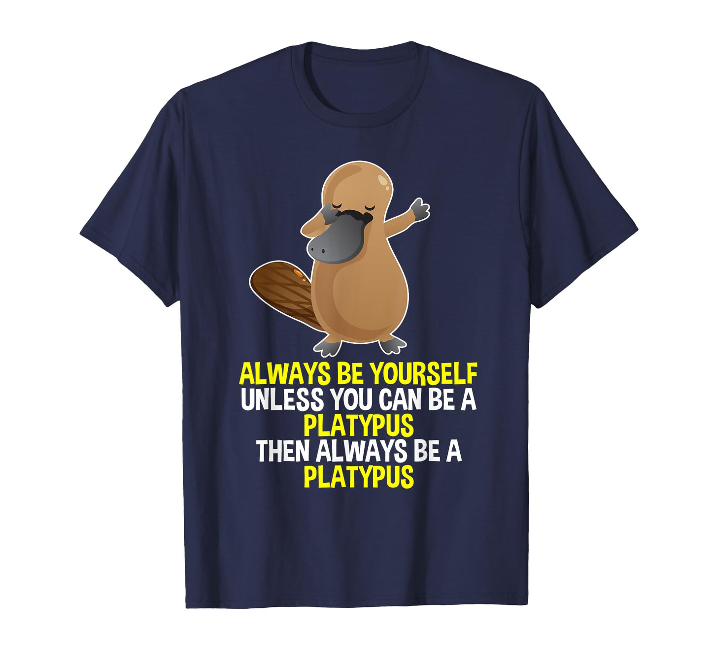 Always Be Yourself Dabbing Platypus T Shirt Gifts for Kids T-Shirt