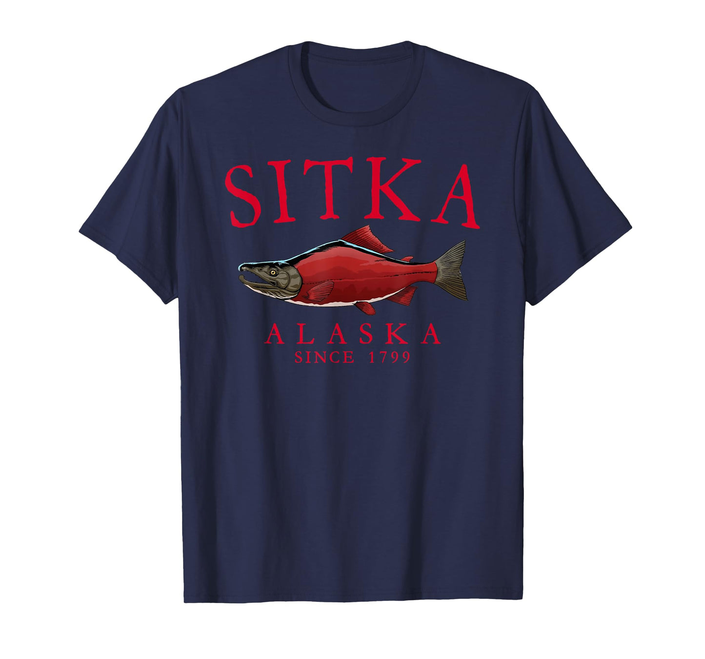 Sitka Alaska Salmon Since 1799 Arched Red Letters T-Shirt