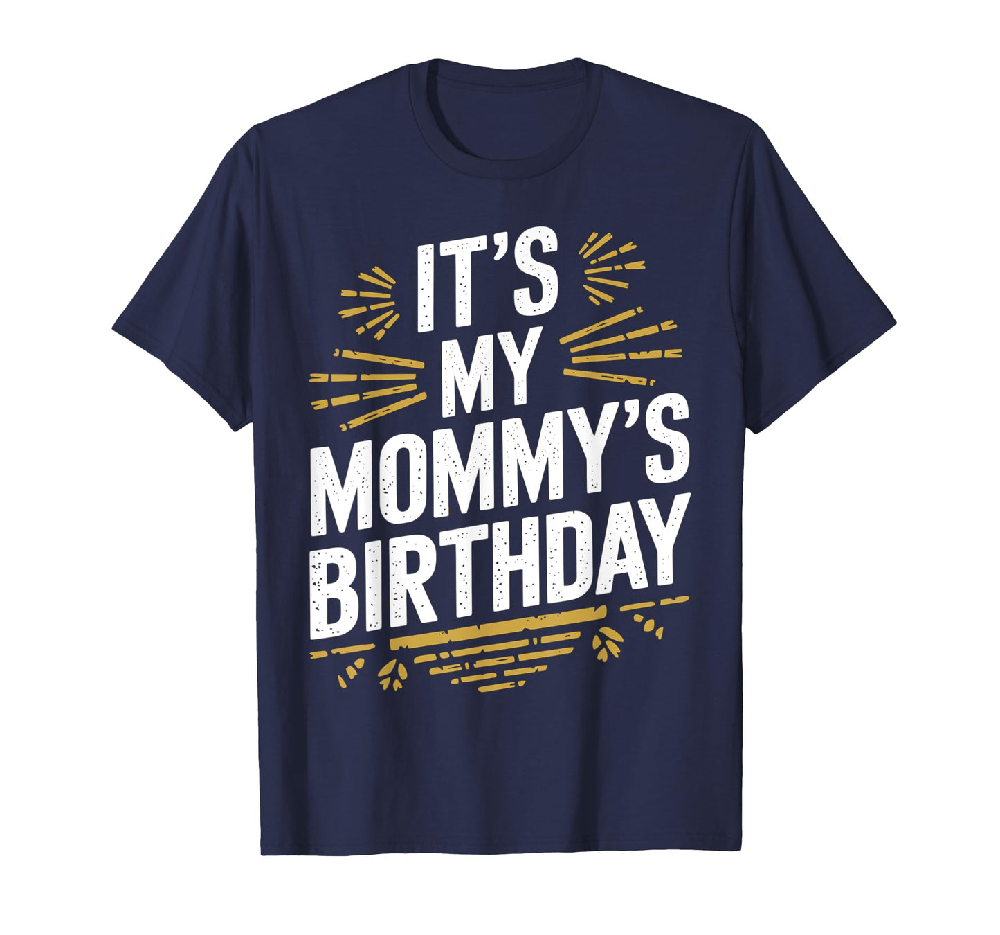 Distressed It's My mommy's Birthday Vintage Men Women Kids T-Shirt