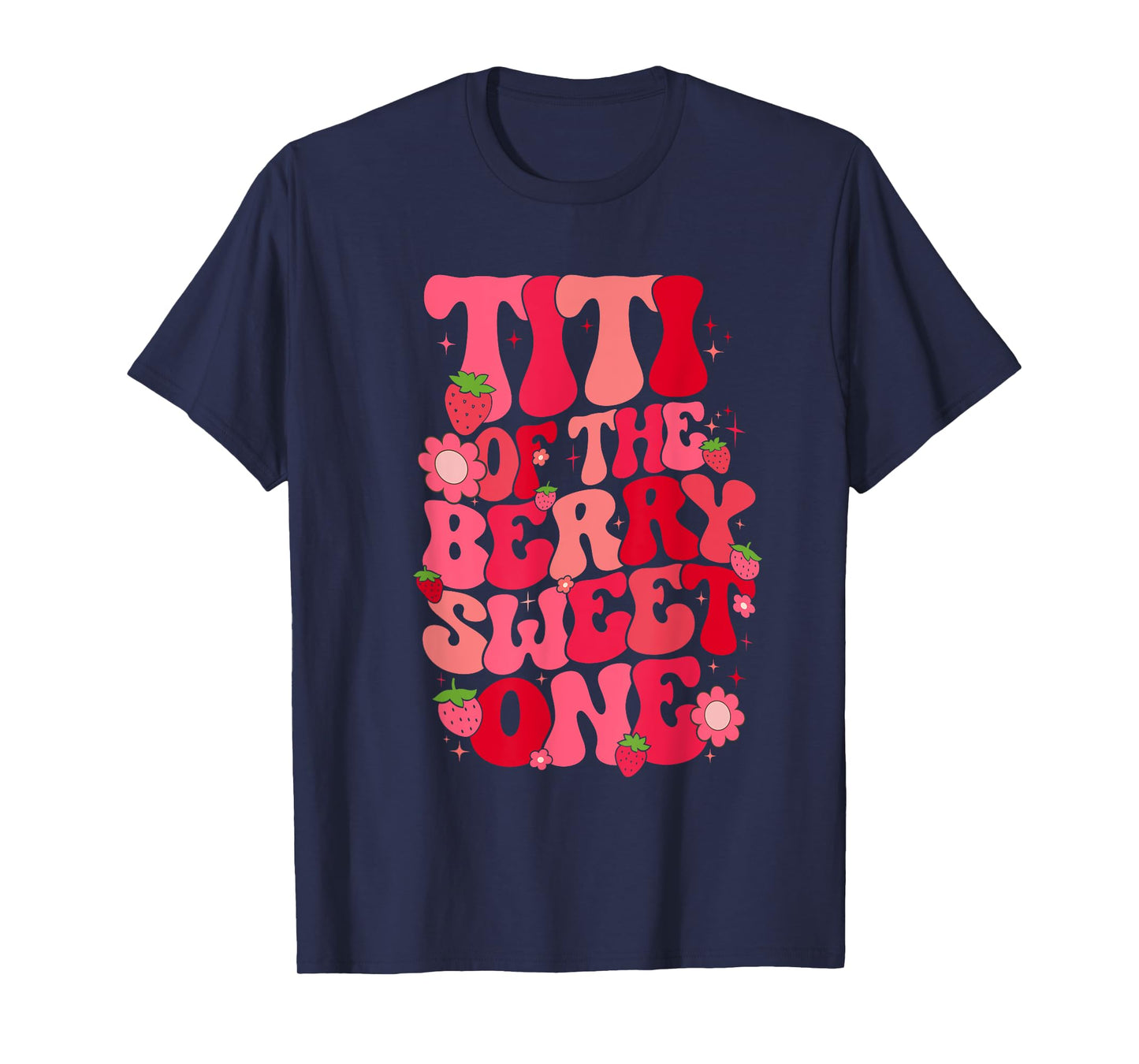 Titi Of The Berry Sweet One Strawberry First Birthday Aunt T-Shirt
