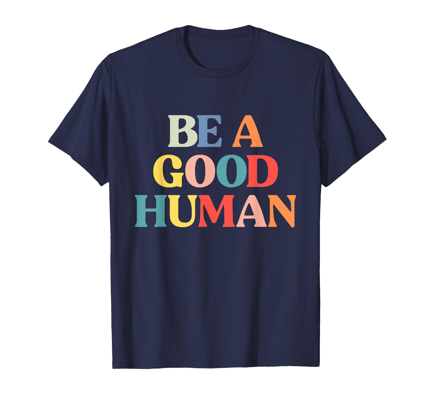 Be A Good Human Tshirt Mens Womens Kids Kindness Be Kind T-Shirt