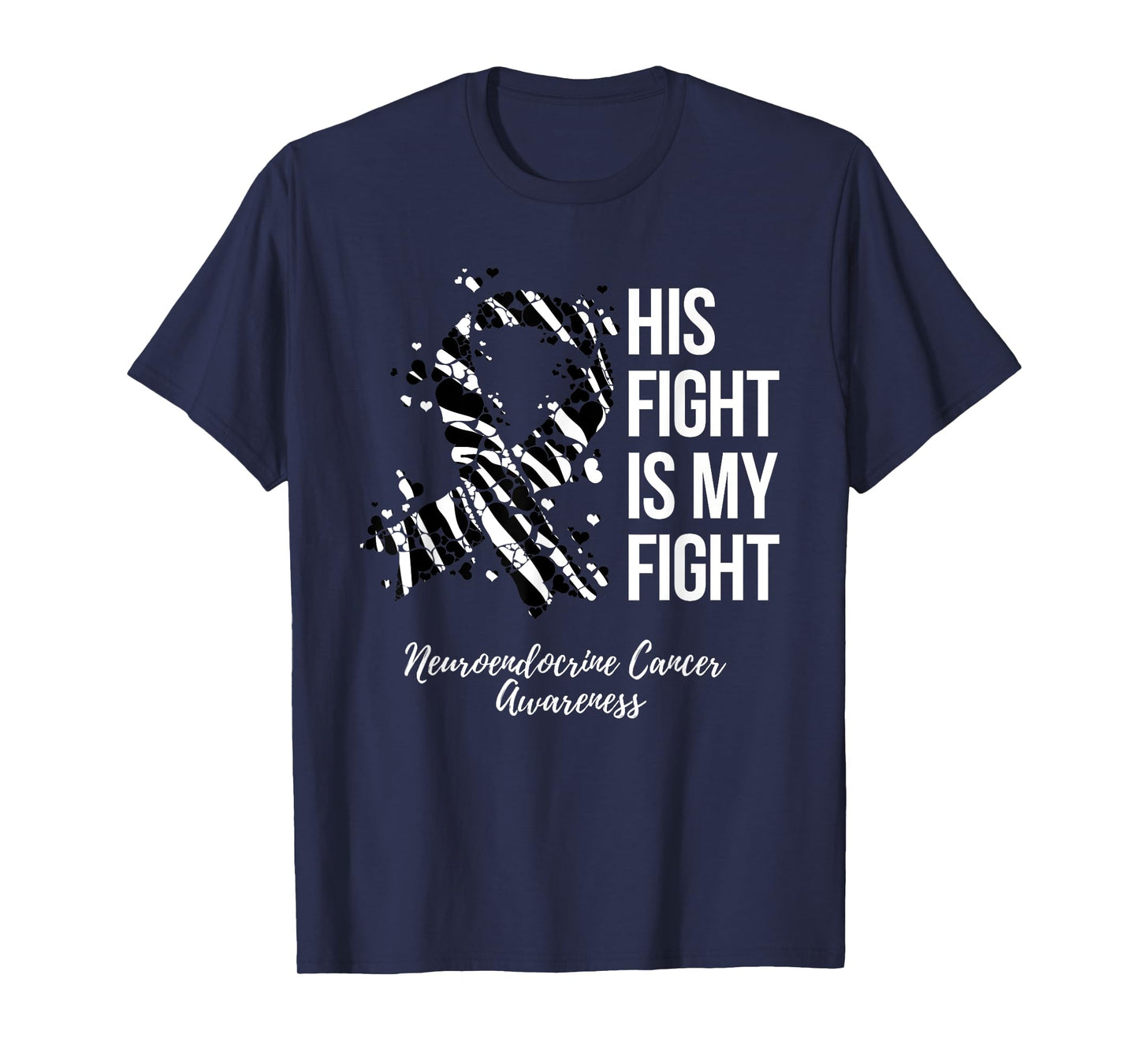 His Fight Is My Fight Neuroendocrine Cancer Awareness T-Shirt