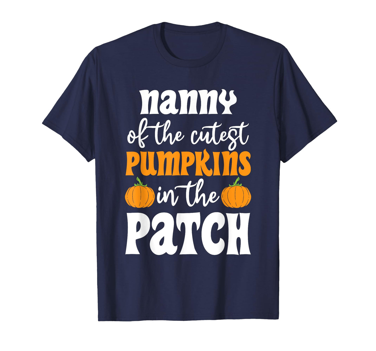 Nanny Of The Cutest Pumpkins In The Patch Halloween T-Shirt