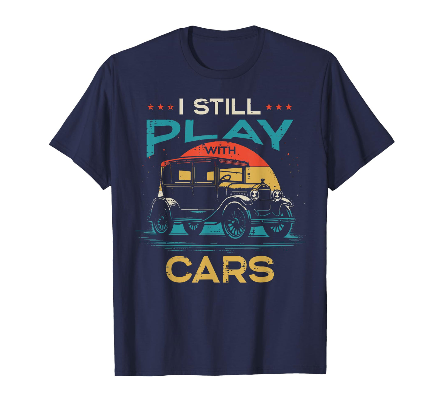 Mechanic I Still Play With Cars Vintage Automotive Men Women T-Shirt