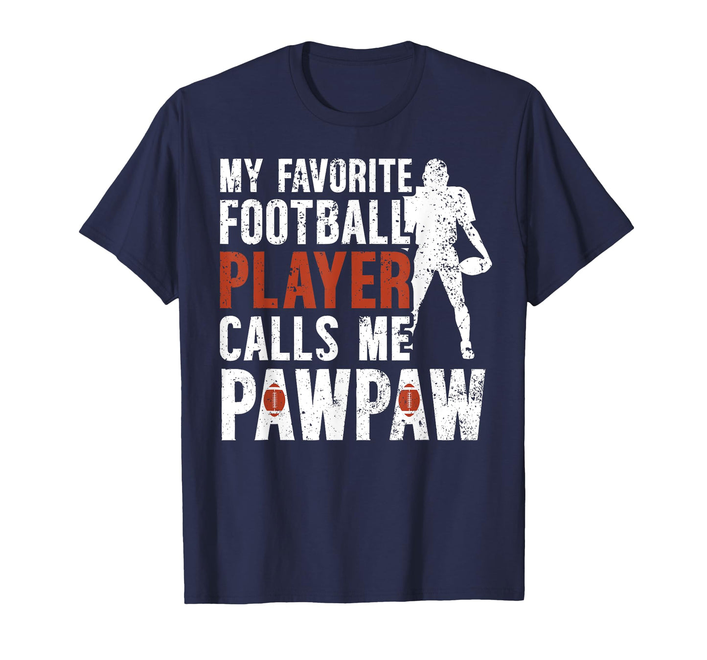 My Favorite Football Player Pawpaw Football Pawpaw Grandpa T-Shirt