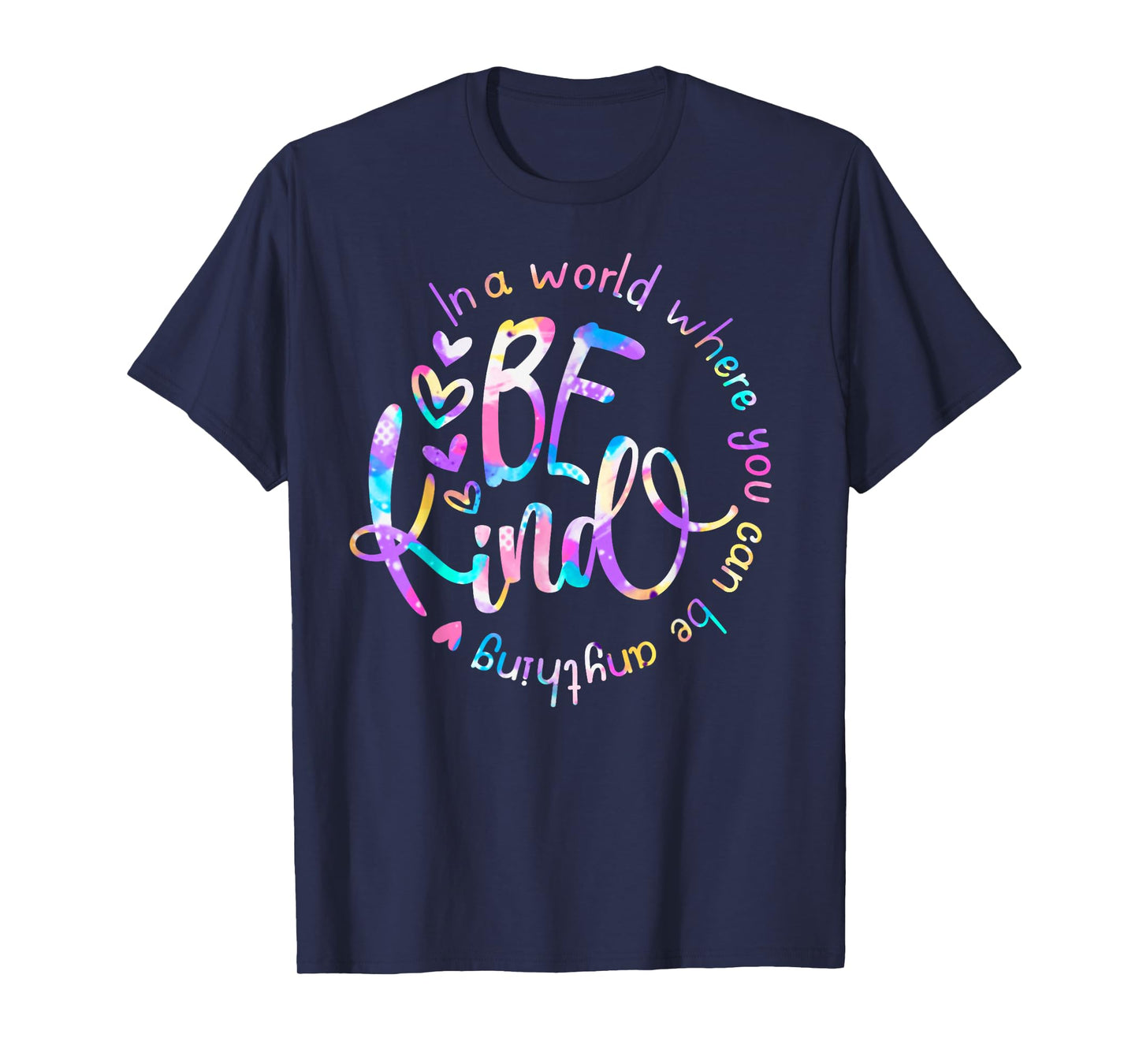 In A World Where You Can Be Anything Be Kind Choose Kindness T-Shirt