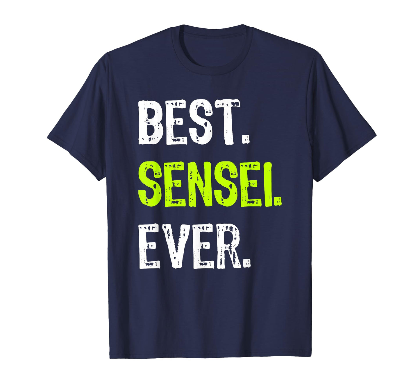 Best SENSEI Ever Martial Arts Teacher T-Shirt
