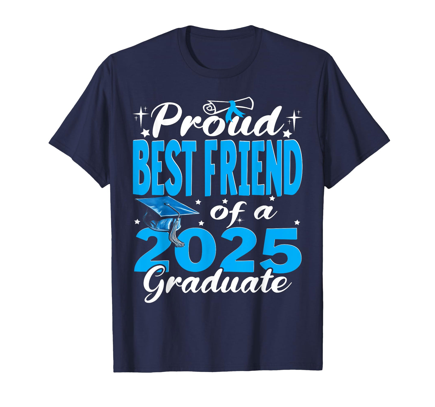 Proud Best Friend Of A Class Of 2025 Graduate Graduation T-Shirt