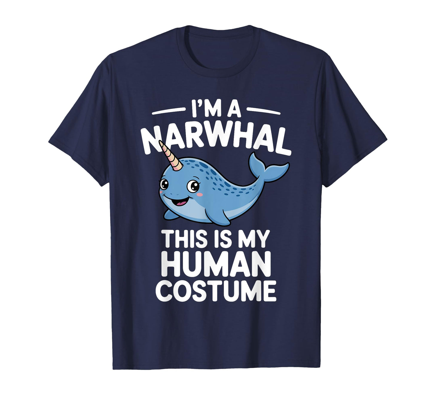 Cute Narwhal Costume for Men Women Kid Narwhal Lover Narwhal T-Shirt