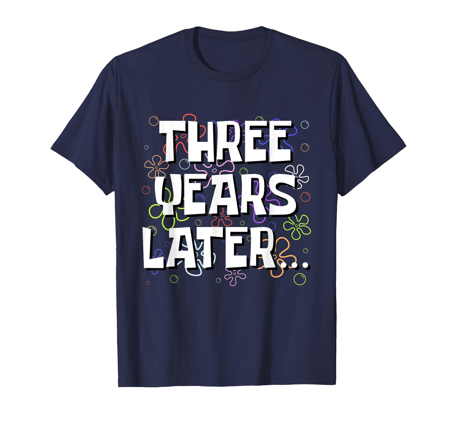 Three Years Later Funny Meme 3 Year Old 3rd Birthday T-Shirt